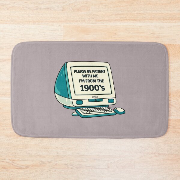 Item preview, Please Be Patient I'm From The 1900s Funny Computer User Meme designed and sold by ronakris009.