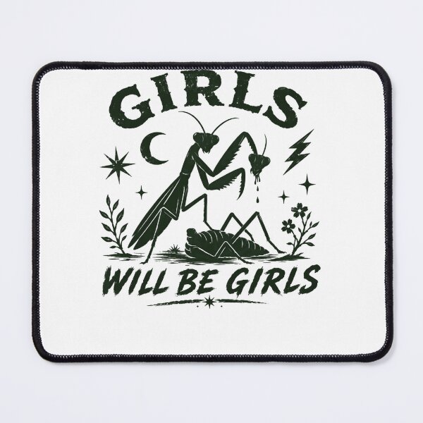 Item preview, Girls Will Be Girls Praying Mantis Dark Humor Women Insect Lover designed and sold by HumansStuck12.