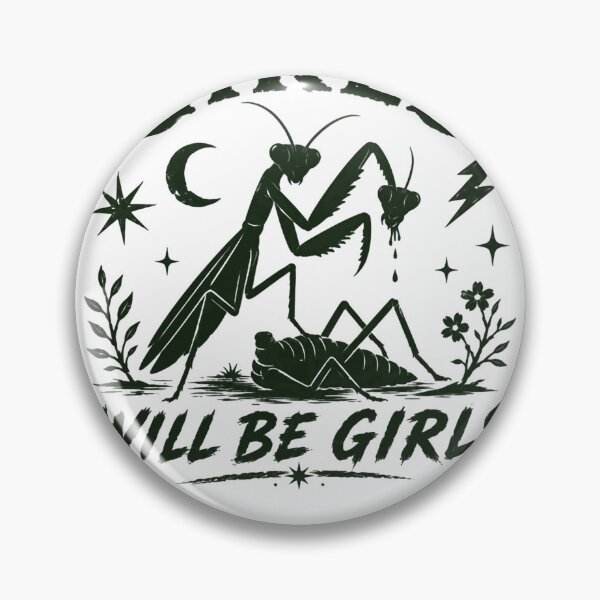 Item preview, Girls Will Be Girls Praying Mantis Dark Humor Women Insect Lover designed and sold by HumansStuck12.