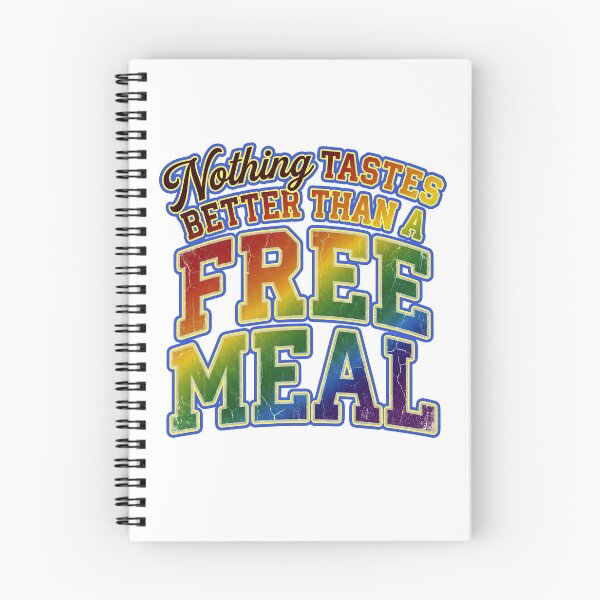 Item preview, Nothing tastes better than a free meal -A truly moving, profound quote- designed and sold by LOVEARTDESIGN.