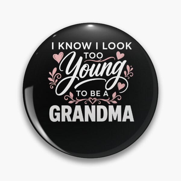 Item preview, Funny Grandma to Be for Women Tees I Look Too Young designed and sold by clothesy7.
