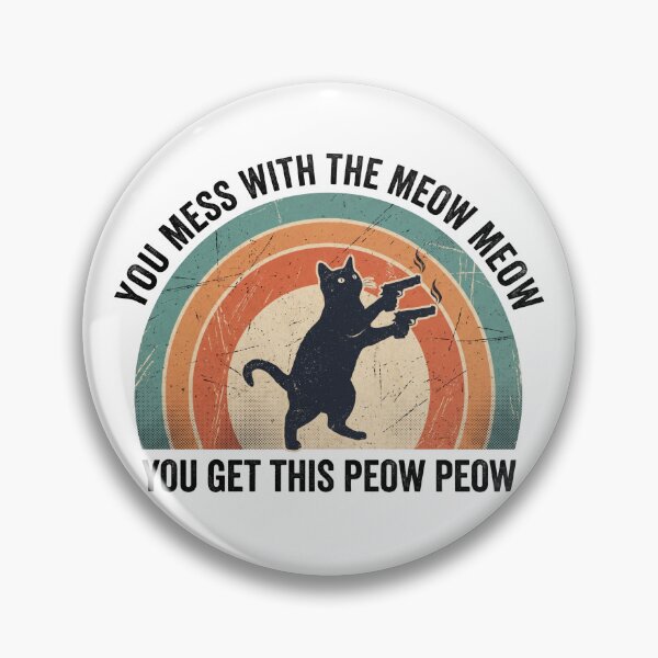 Item preview, You Mess With The Meow Meow Peow Peow Shirt designed and sold by TeNovaStudio.