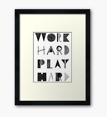 Work Hard Play Hard Framed Print