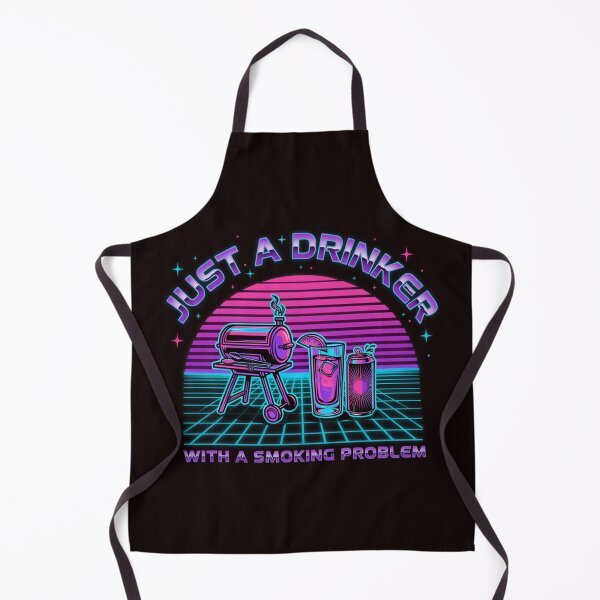 Item preview, Just A Drinker With A Smoking Problem Neon Synthwave BBQ designed and sold by Malaryk.