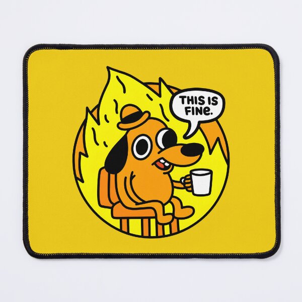 Item preview, This Is Fine Funny Chaos Meme | Sarcastic Humor Design designed and sold by ronakris009.