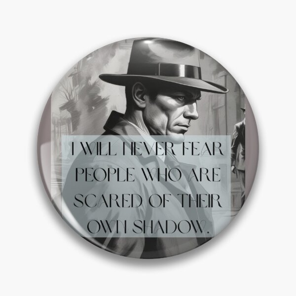 Item preview, "I will never fear people who are afraid of their own shadow". designed and sold by RubiesPearlsand.