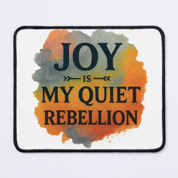 Item preview, Joy Is My Quiet Rebellion Art designed and sold by TrinovaCreates.