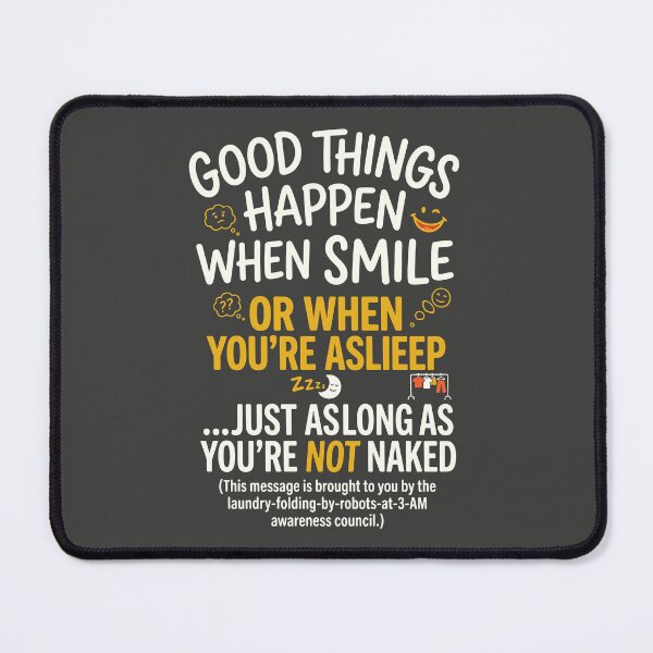 Item preview, Good Things Happen When Smile Funny Sleep designed and sold by RamyGallery.