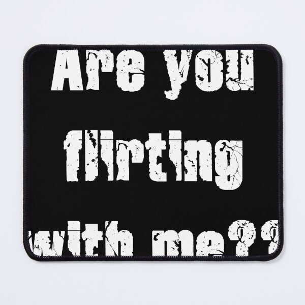 Item preview, Are you flirting with me?? designed and sold by imogenofa.