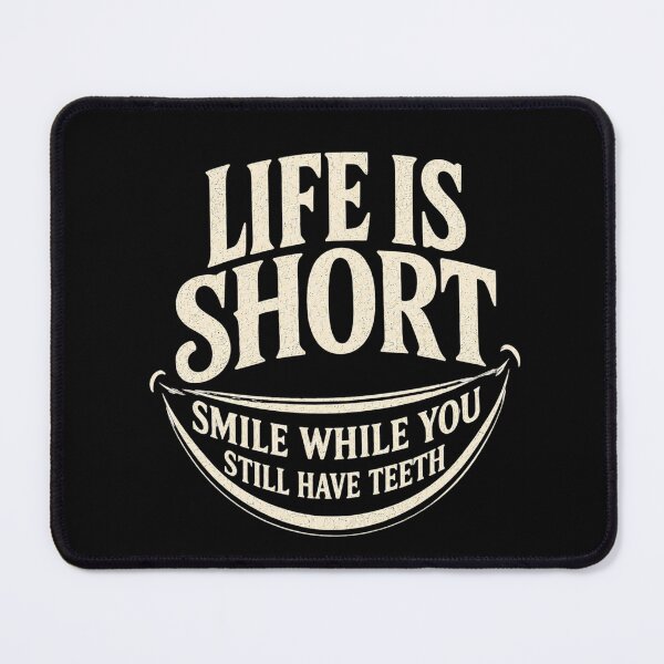 Item preview, Life Is Short Smile While You Still Have Teeth designed and sold by MoodSupplyStudio.