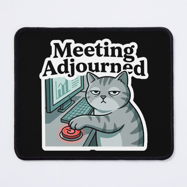Item preview, Meeting Adjourned Funny Office Cat Design designed and sold by Cat Meme Fund.