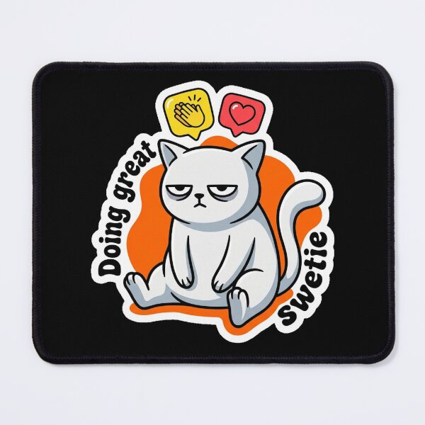 Item preview, Doing Great Sweetie Funny Cat Social Media Design designed and sold by Cat Meme Fund.