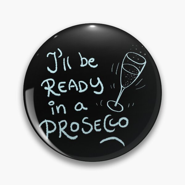 Item preview, I'll be ready in a PROSECCO designed and sold by Lisi's Designs.