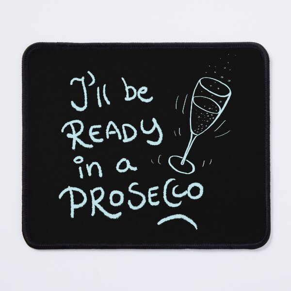 Item preview, I'll be ready in a PROSECCO designed and sold by Lisi's Designs.