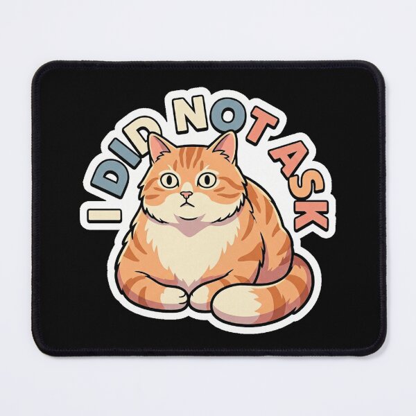 Item preview, I Did Not Ask Funny Grumpy Cat Design designed and sold by Cat Meme Fund.
