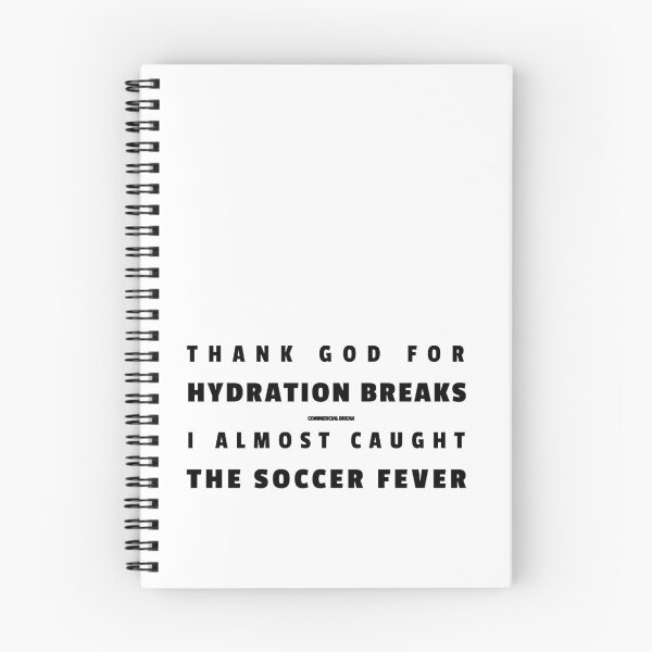 Item preview, Sarcastic Soccer Fever Hydration Break Funny Quote designed and sold by WitzkeCPH.
