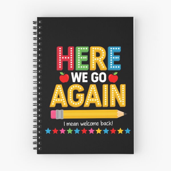 Item preview, Funny Here We Go Again Teacher I Mean Welcome Back to School designed and sold by ZACK ART.