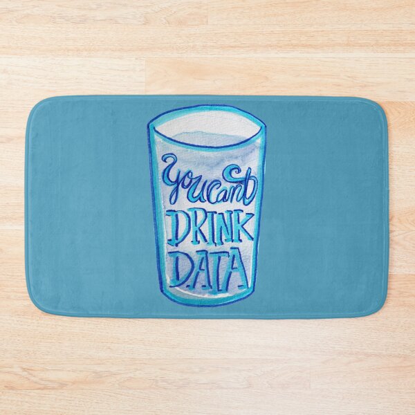 Item preview, You Can't Drink Data designed and sold by lacychenault.