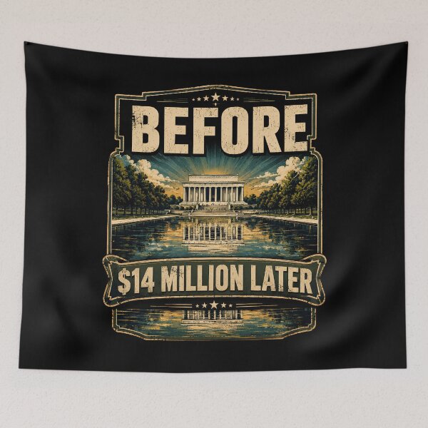 Item preview, Before $14 Million Later – Lincoln Memorial Political Satire designed and sold by THREE LITTLE BEANS.