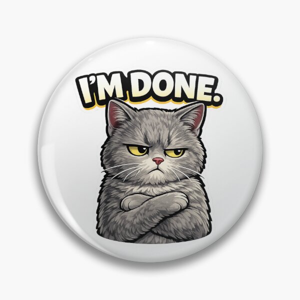 Item preview, Im Done Angry Grumpy Gray Cat Meme designed and sold by UvooArt.