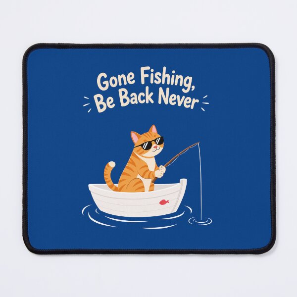 Item preview, Gone Fishing, Be Back Never designed and sold by AliceAndCats.