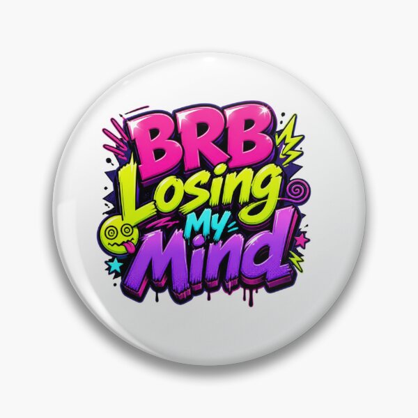Item preview, BRB Losing My Mind – Graffiti Style Funny Typography Design designed and sold by Zebaiche.