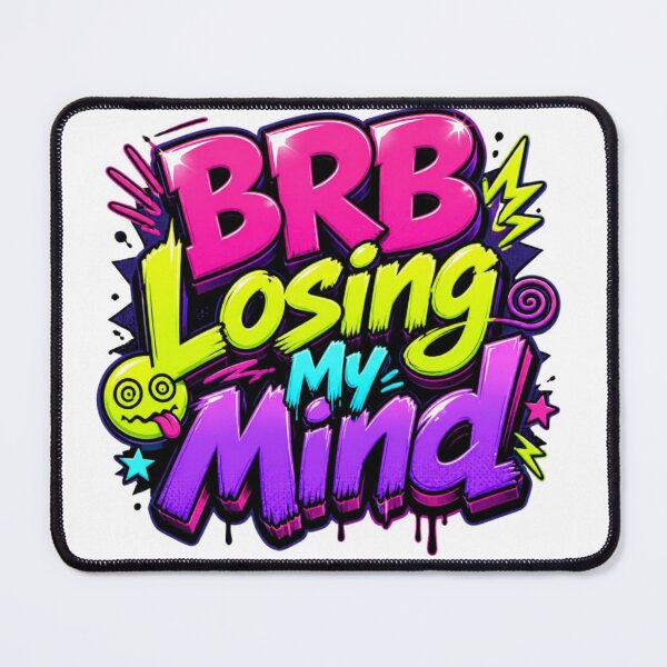 Item preview, BRB Losing My Mind – Graffiti Style Funny Typography Design designed and sold by Zebaiche.