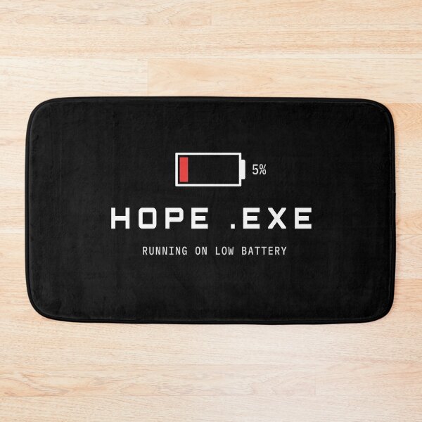 Item preview, Hope.exe Running On Low Battery Funny Tech Design designed and sold by AM   Store.