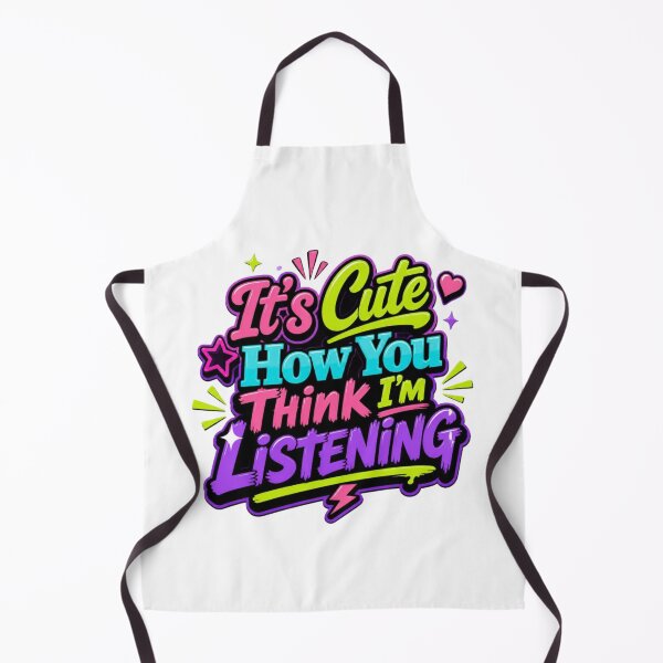 Item preview, It’s Cute How You Think I’m Listening – Funny Sarcastic Typography Design designed and sold by Zebaiche.