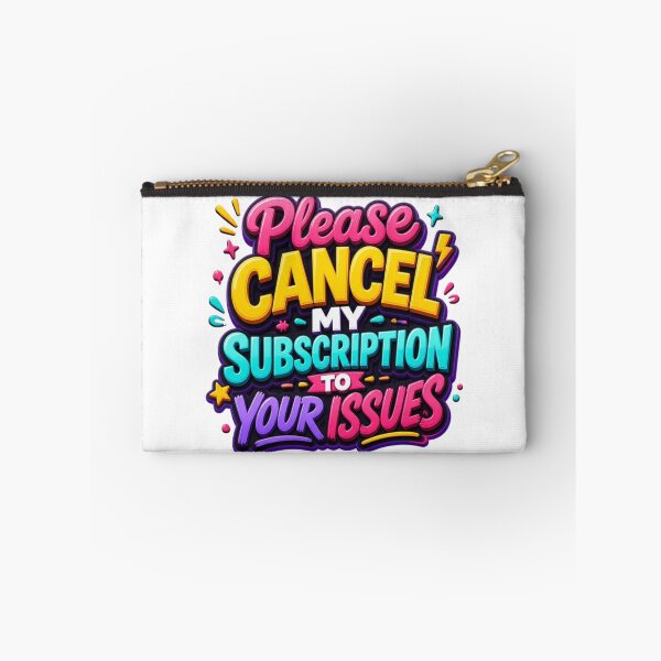 Item preview, Please Cancel My Subscription to Your Issues – Funny Sarcastic Typography Design designed and sold by Zebaiche.