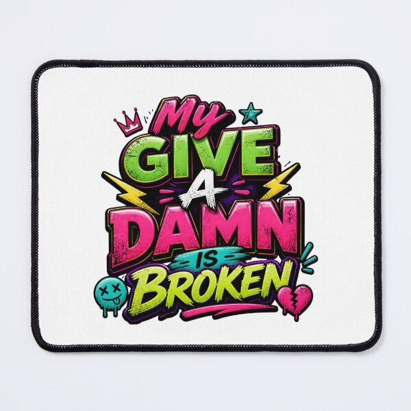 Item preview, My Give a Damn Is Broken – Funny Sarcastic Typography Design designed and sold by Zebaiche.