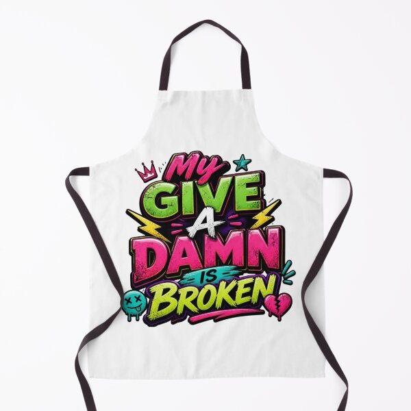 Item preview, My Give a Damn Is Broken – Funny Sarcastic Typography Design designed and sold by Zebaiche.