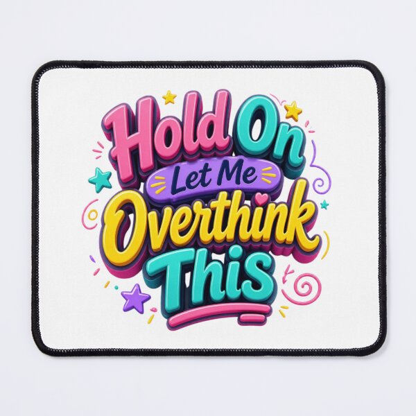 Item preview, Hold On Let Me Overthink This – Funny Relatable Typography Design designed and sold by Zebaiche.