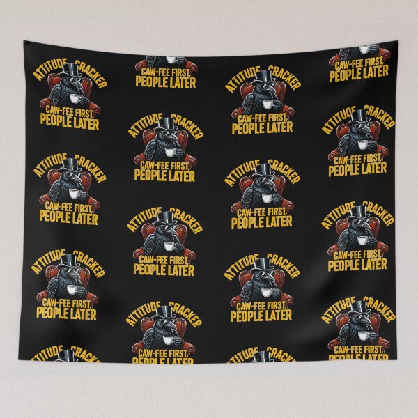 Item preview, Attitude Cracker: Caw-Fee First, People Later designed and sold by artlife4.