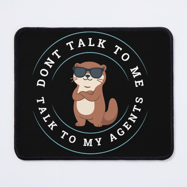 Item preview, Don't talk to me. Talk to my agents. designed and sold by Wear your geek.