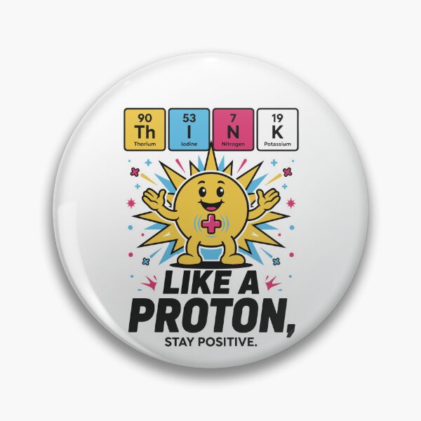 Item preview, Think Like a Proton, Stay Positive and Bright designed and sold by TipTop GFX.