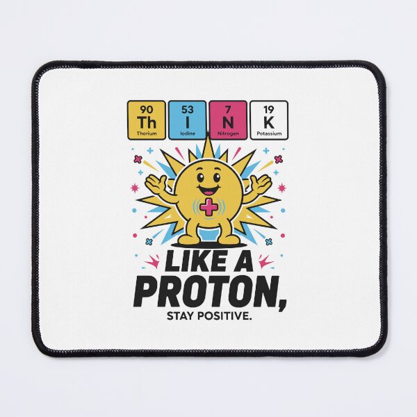 Item preview, Think Like a Proton, Stay Positive and Bright designed and sold by TipTop GFX.