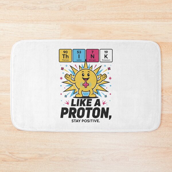 Artikelvorschau, Denke wie ein Proton, bleib positiv und strahlend. entworfen und verkauft von TipTop GFX.