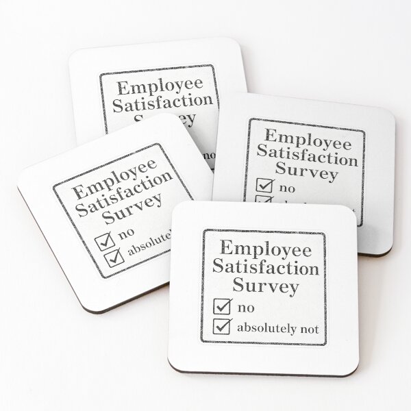 Item preview, employee satisfaction designed and sold by dangerraccoon.