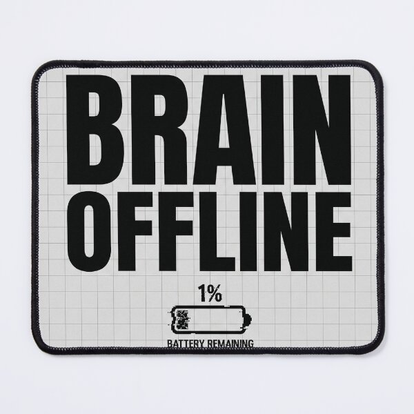 Item preview, Brain Offline Battery Low | Life Quote designed and sold by BigBoyFunky.