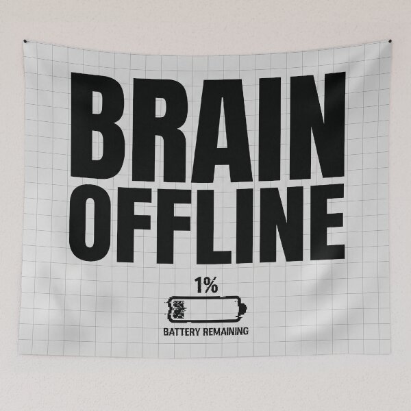 Item preview, Brain Offline Battery Low | Life Quote designed and sold by BigBoyFunky.