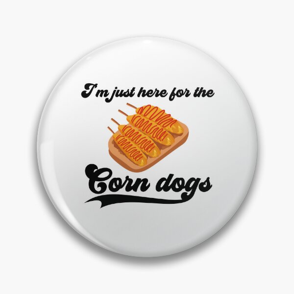 Item preview, I'm Just Here for The Corn Dogs designed and sold by belladesign7.