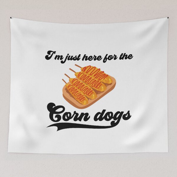 Item preview, I'm Just Here for The Corn Dogs designed and sold by belladesign7.