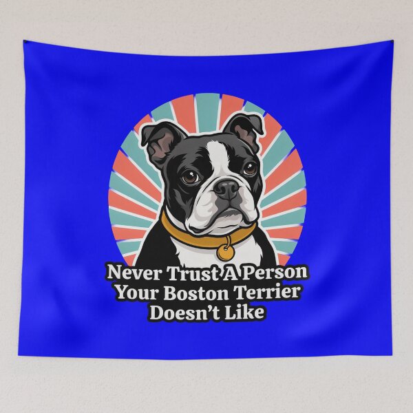 Item preview, Boston Terrier Dog Pet Owner Never Trust A Person Your Boston Terrier Doesn't Like Design designed and sold by fantasticdesign.
