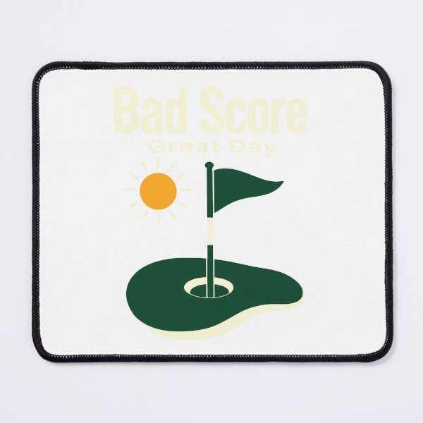 Item preview, Bad score, great day of golf designed and sold by pirminio.