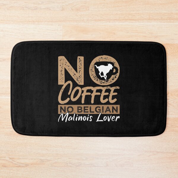 Item preview, Belgian Malinois Lover No Coffee Pet Coffee Lover designed and sold by tshirtconcepts.