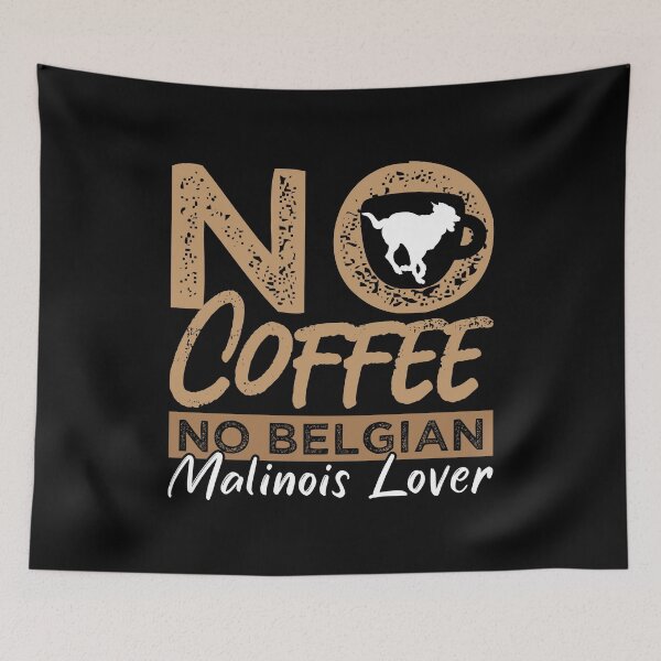 Item preview, Belgian Malinois Lover No Coffee Pet Coffee Lover designed and sold by tshirtconcepts.