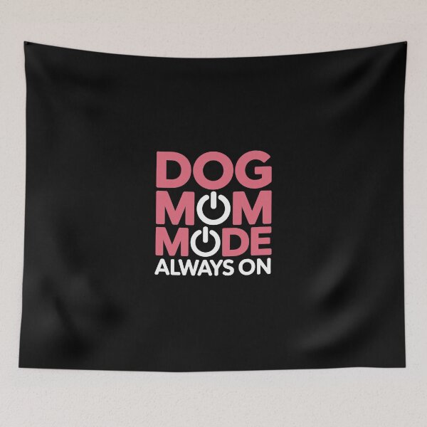 Item preview, DOG MOM MODE ALWAYS ON designed and sold by jkrphoto.