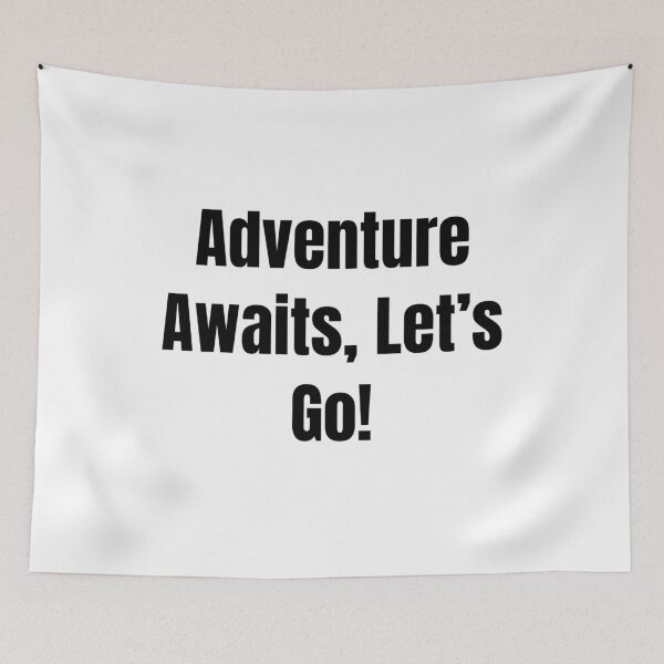Item preview, Adventure Awaits, Let's Go! (Black Text) designed and sold by QuoteeApparel.