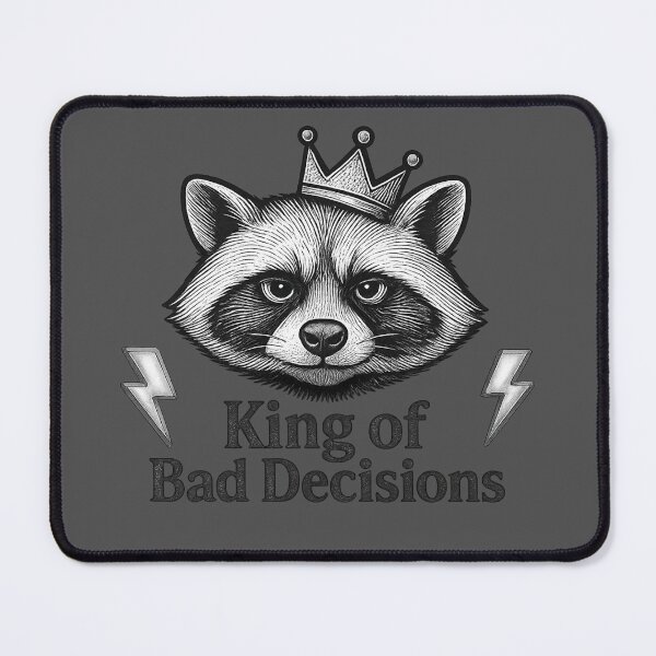 Item preview, King of Bad Decisions Raccoon designed and sold by Houldi.
